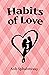 Habits of Love