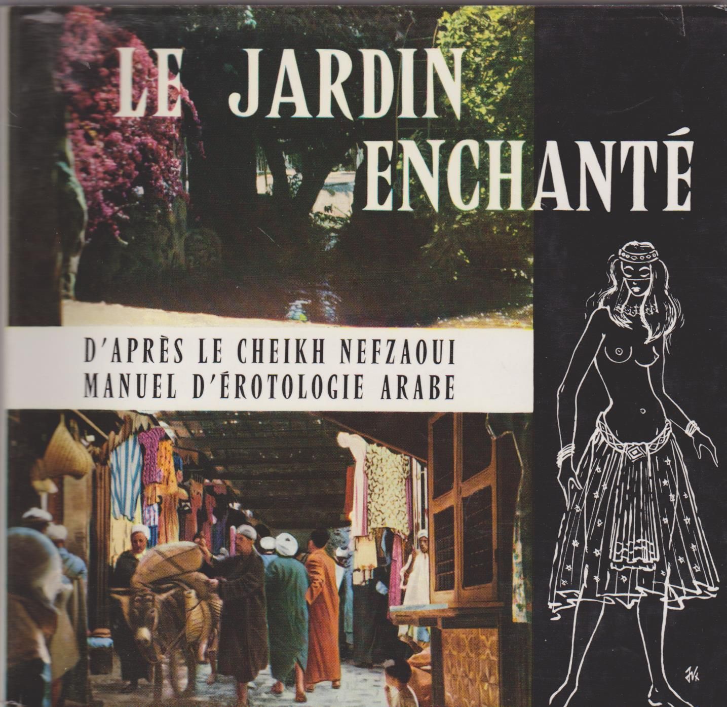 Le jardin enchanté. Manuel d'érotologie Arabe