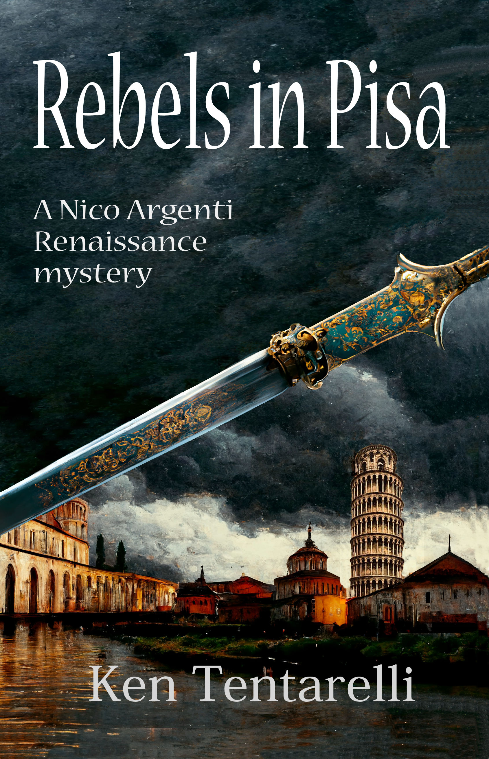 Rebels in Pisa (Nico Argenti Renaissance mystery series Book 5)