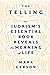 The Telling: How Judaism's ...