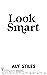 Look Smart (Work For It Book 6) by Aly Stiles