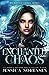 Enchanted Chaos (Enchanted Chaos #1)