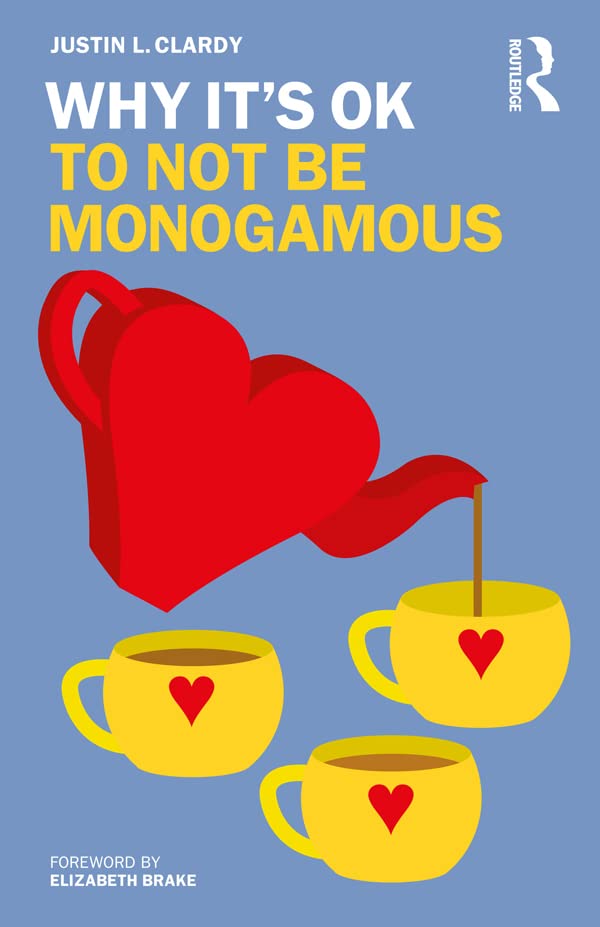 Why It's OK to Not Be Monogamous (Kindle Edition)