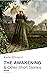 The Awakening: & Other Short Stories