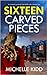 Sixteen Carved Pieces (DI Jack MacIntosh #4)