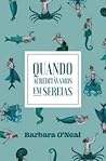 Quando Acreditávamos em Sereias by Barbara O'Neal
