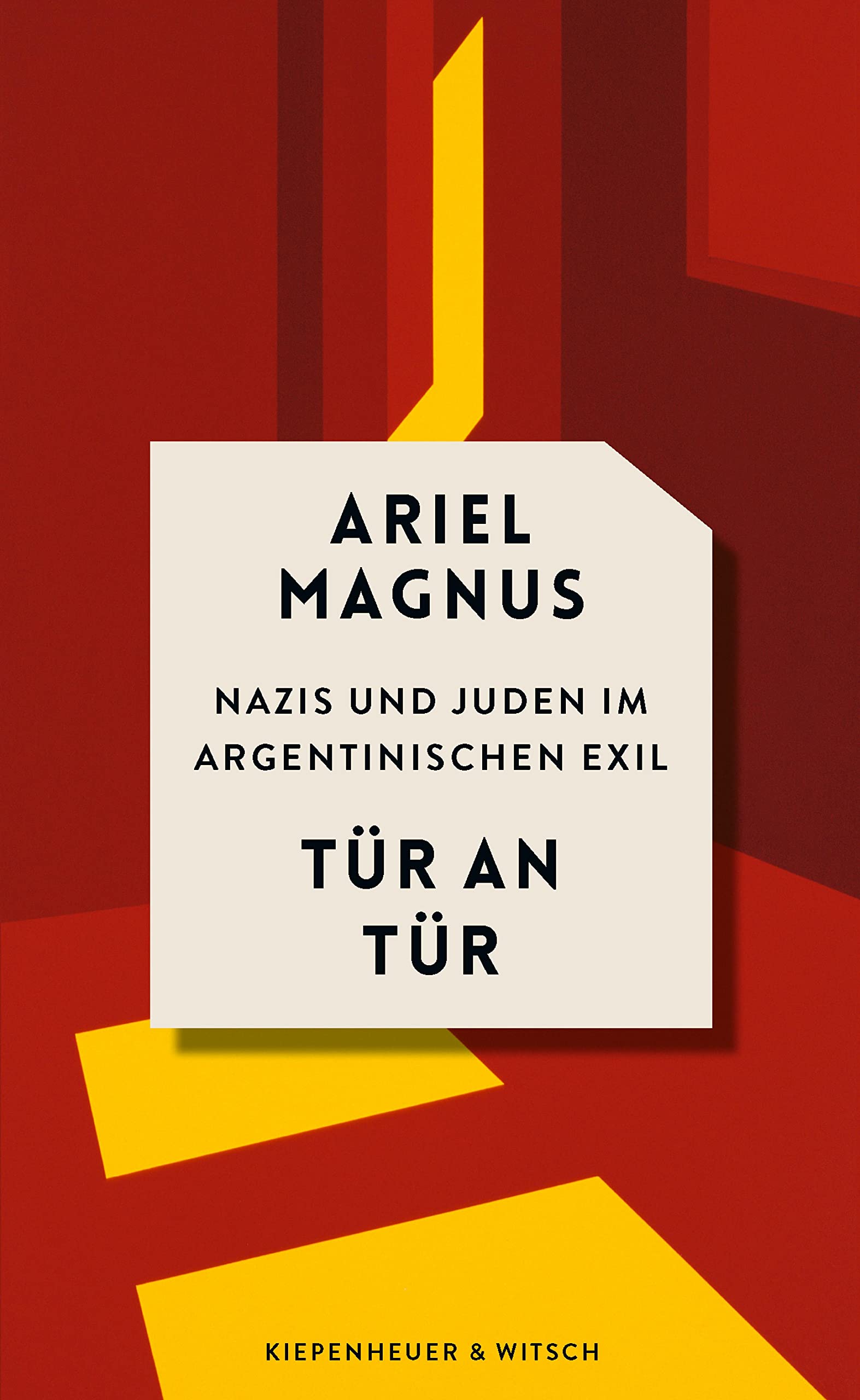 Tür an Tür: Nazis und Juden im argentinischen Exil (German Edition)