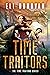 Time Traitors (The Time Tra...