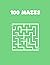 100 Mazes! Fun, Challenging...
