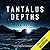 Tantalus Depths