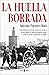 La huella borrada: Una pode...