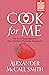 Cook For Me (The Perfect Passion Company, #1)