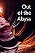 Out of the Abyss