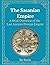 The Sasanian Empire: A Brie...