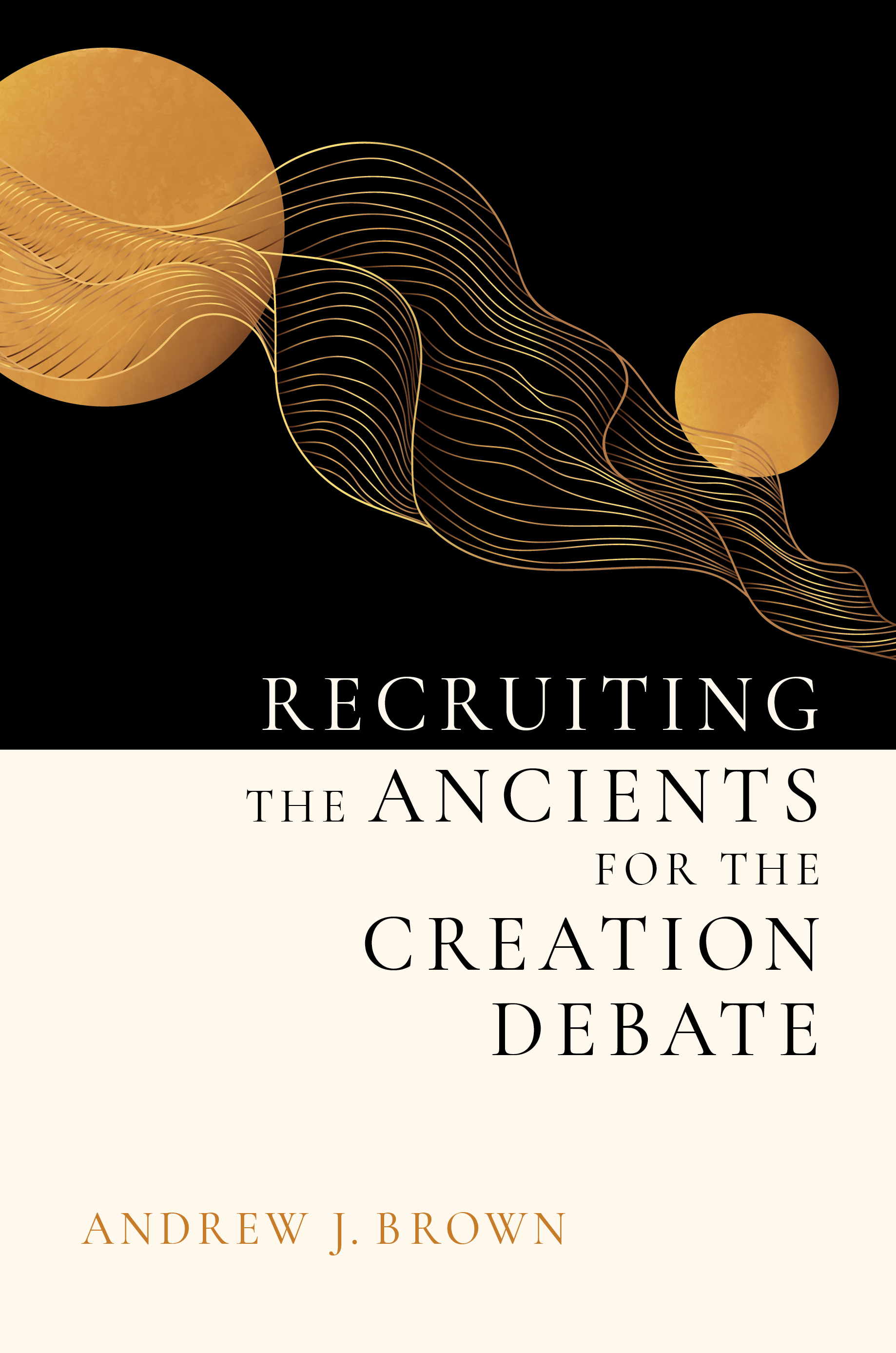 Recruiting the Ancients for the Creation Debate (Hardcover)