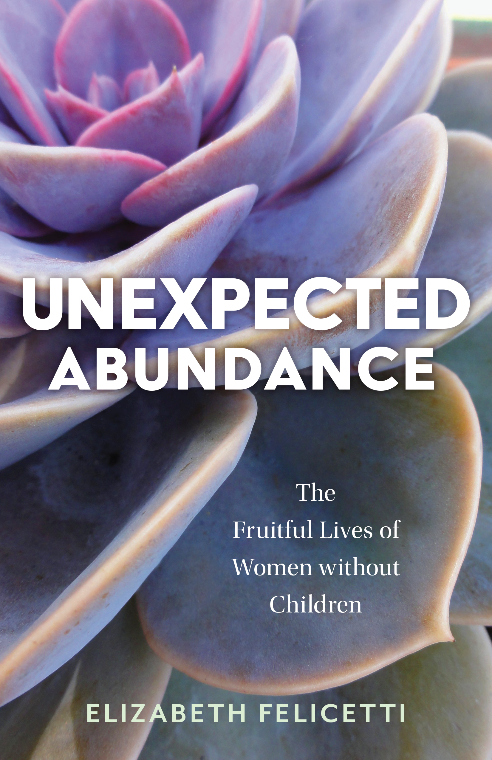 Unexpected Abundance: The Fruitful Lives of Women without Children
