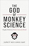 Book cover for The God of Monkey Science: People of Faith in a Modern Scientific World