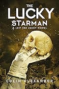 The Lucky Starman: A Leif the Lucky Novel