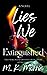 Lies We Extinguished: A Nov...