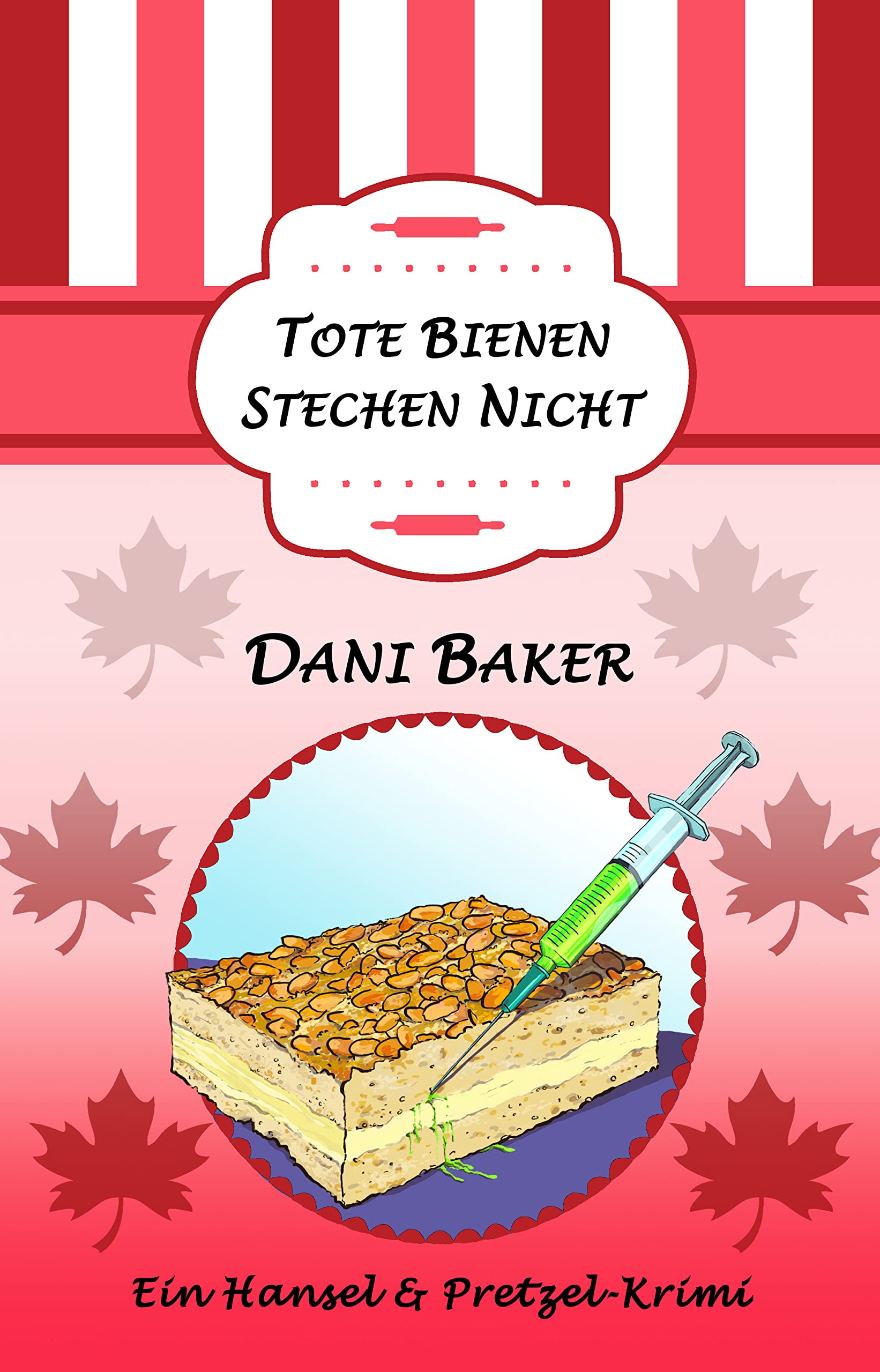 Tote Bienen stechen nicht (Hansel & Pretzel - Mord in der kleinen Bäckerei, #8)