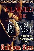 Claimed by the Stone Beast: A Fertile Paranormal Short