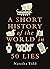 A Short History of the World in 50 Lies