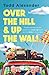 Over the Hill and Up the Wall by Todd Alexander