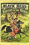 Black Bess or The Knight of the Road by Edward Viles Black Bess or The Knight of the Road by Edward Viles