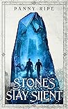 The Stones Stay Silent by Danny Ride