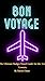 Bon Voyage: The Ultimate Bu...