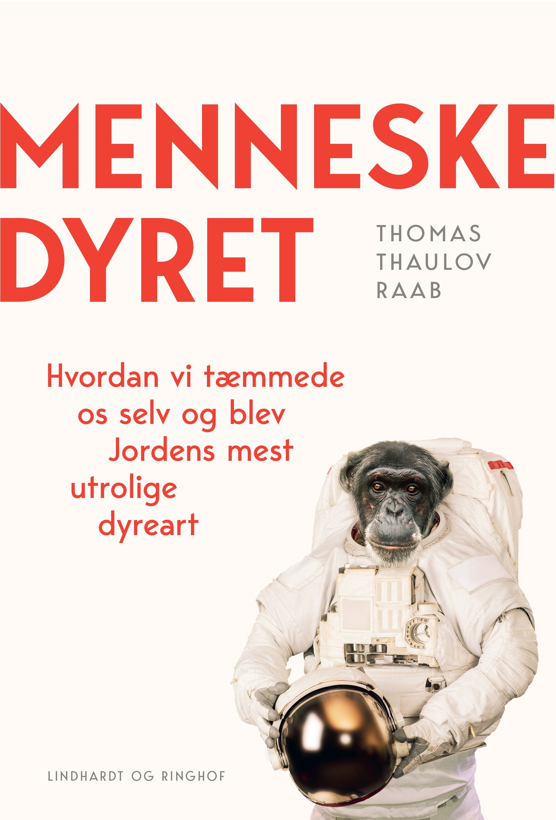 Menneskedyret - Hvordan vi tæmmede os selv og blev Jordens mest utrolige dyreart (Paperback)