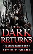 The Dark Returns: The Dread Lands Book 3