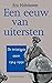 Een eeuw van uitersten. De twintigste eeuw 1914-1991 by Eric J. Hobsbawm Een eeuw van uitersten. De twintigste eeuw 1914-1991 by Eric J. Hobsbawm