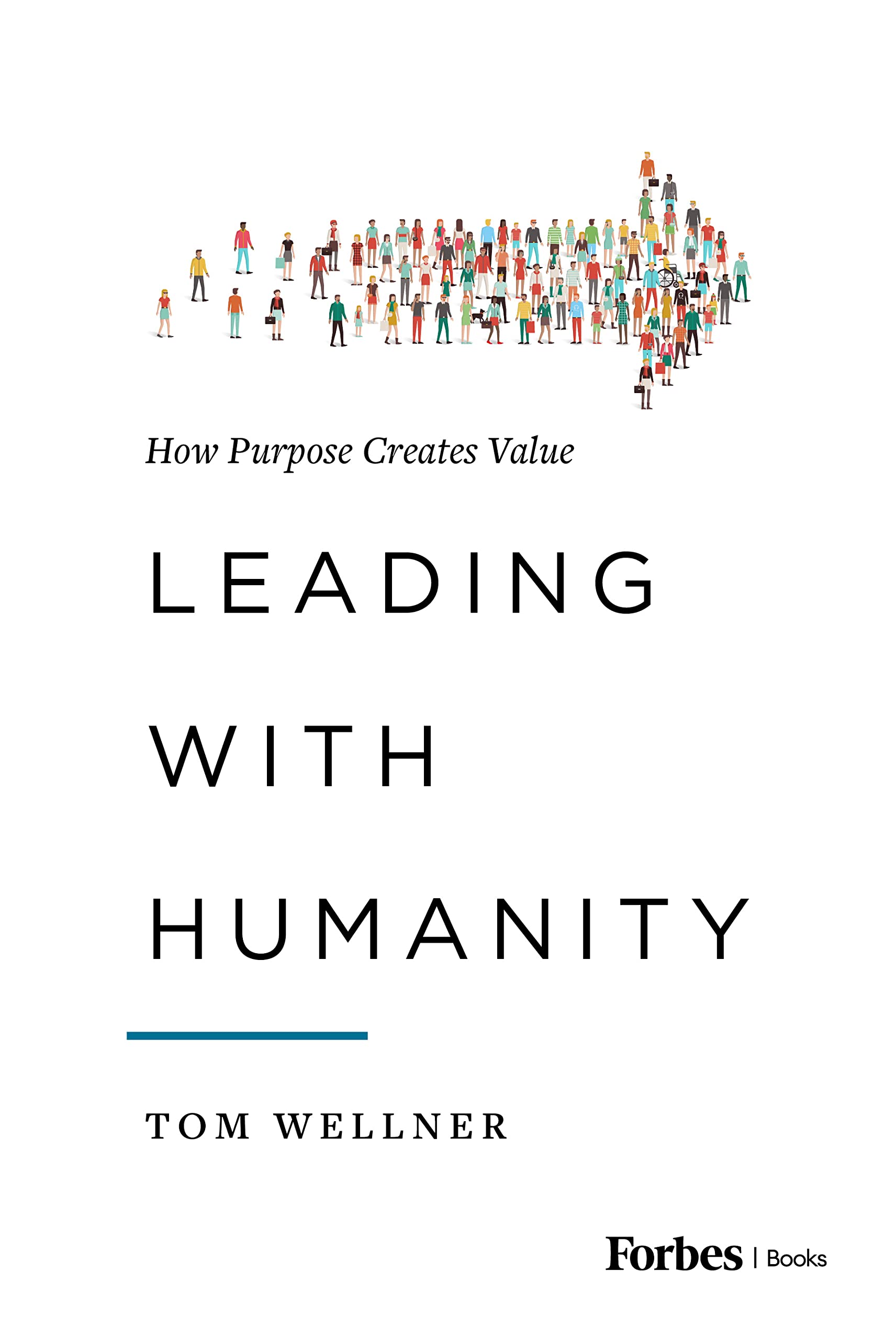 Leading with Humanity: How Purpose Creates Value (Kindle Edition)