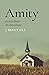Amity by J. Brent Bill Amity by J. Brent Bill