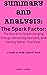 Summary and Analysis: The Spark Factor:: The Secret to Supercharging Energy, Becoming Resilient, and Feeling Better Than Ever. (The Smart Reader's Collection)