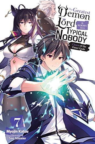 The Greatest Demon Lord Is Reborn as a Typical Nobody (Light Novel), Vol. 7: Clown of the Outer Gods