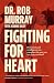 Fighting for Heart by Dr Rob Murray