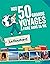 Guide du Routard les 50 voyages à faire dans sa vie