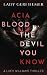 Acia Blood The Devil You Kn...