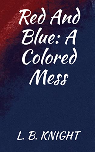 Red and Blue: A Colored Mess