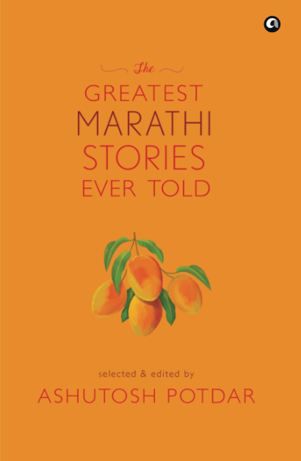 The Greatest Marathi Stories Ever Told (Hardcover)