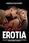 TABOO EROTIA FOR WOMEN: Compilation of 15 Short Stories Explicit Steamy Sex & Filthy Erotic Romance (Collection of Erotica Short Stories Explicit Sex Book 3)