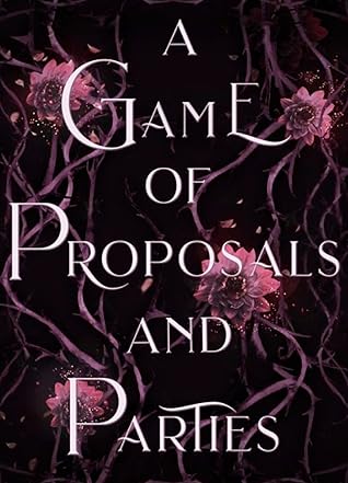A Game of Proposals and Parties (Girl Games, #1.5)