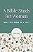 A Bible Study for Women Spring: Read the Bible in a Year (A Bible Study for Women: Read the Bible in a Year Book 1)