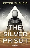 The Silver Prison by Peter Shokeir