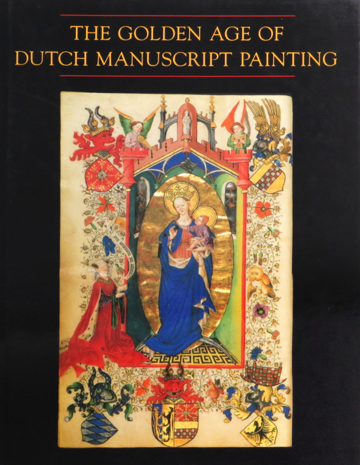 The Golden Age of Dutch Manuscript Painting (Hardcover)