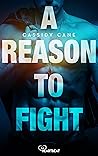 A Reason to Fight by Cassidy Cane