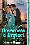 A Governess to Protect by Marie Higgins