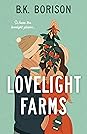 Lovelight Farms by B.K. Borison